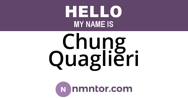 Chung Quaglieri