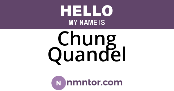 Chung Quandel