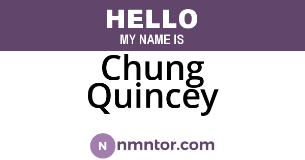 Chung Quincey