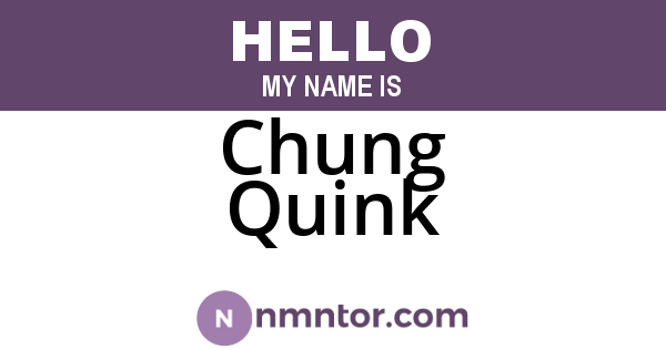 Chung Quink