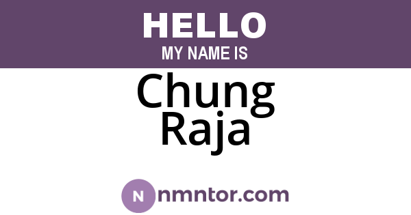 Chung Raja