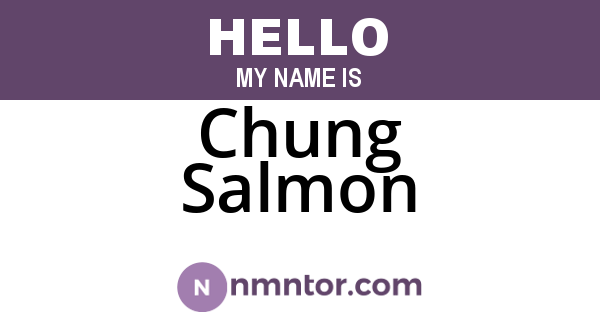 Chung Salmon