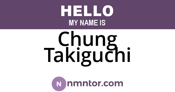 Chung Takiguchi