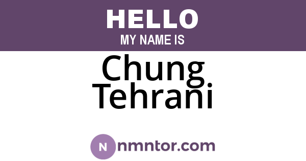 Chung Tehrani