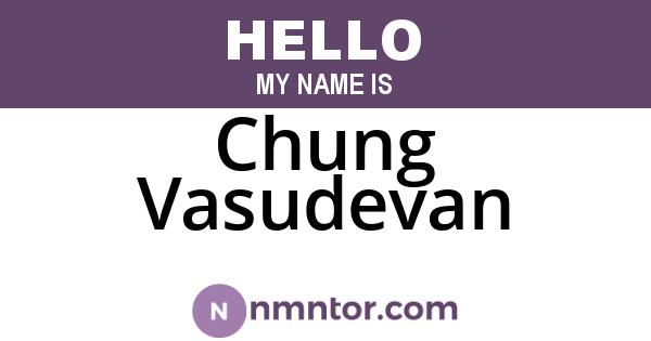 Chung Vasudevan
