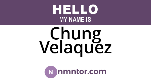 Chung Velaquez