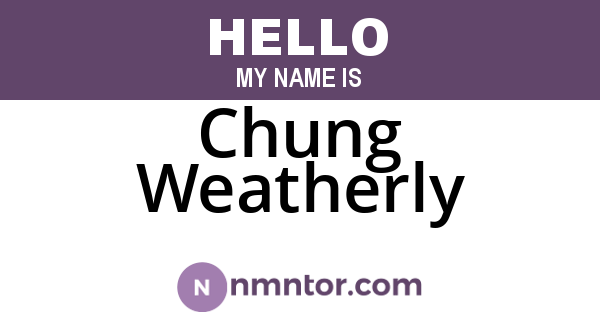 Chung Weatherly