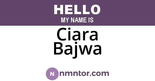 Ciara Bajwa