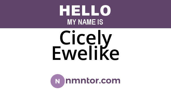 Cicely Ewelike