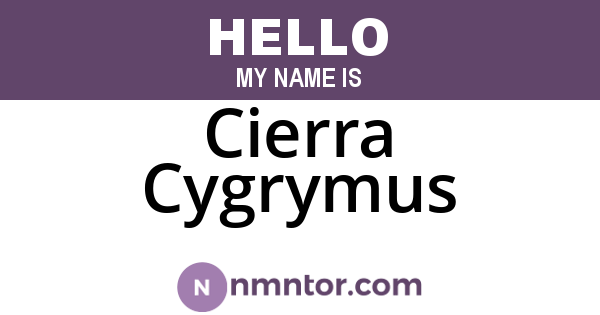 Cierra Cygrymus