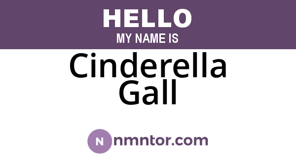Cinderella Gall