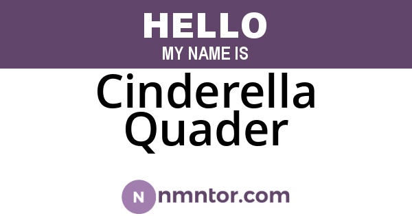 Cinderella Quader