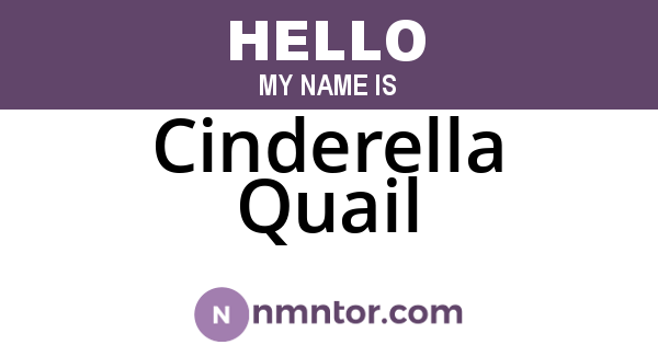 Cinderella Quail