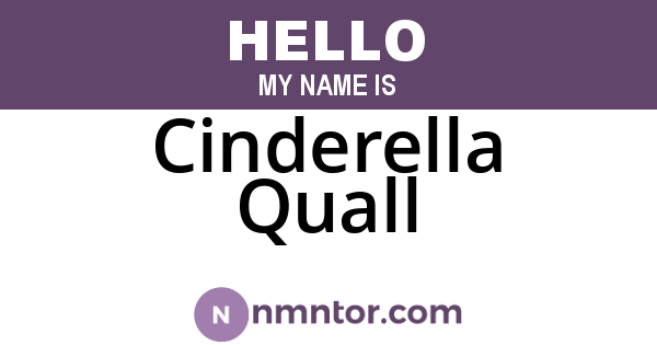 Cinderella Quall