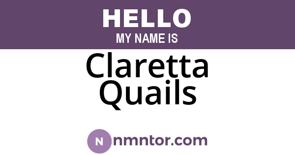 Claretta Quails