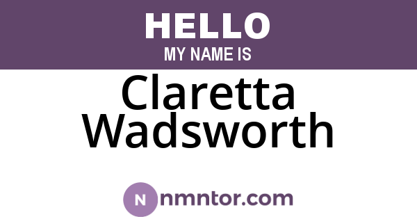 Claretta Wadsworth