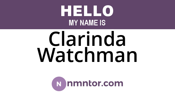 Clarinda Watchman