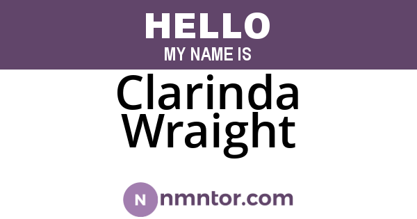 Clarinda Wraight