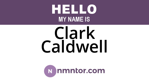 Clark Caldwell