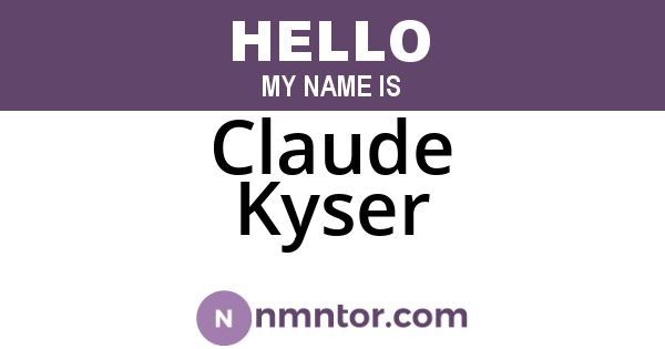 Claude Kyser