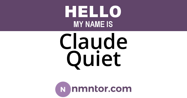 Claude Quiet