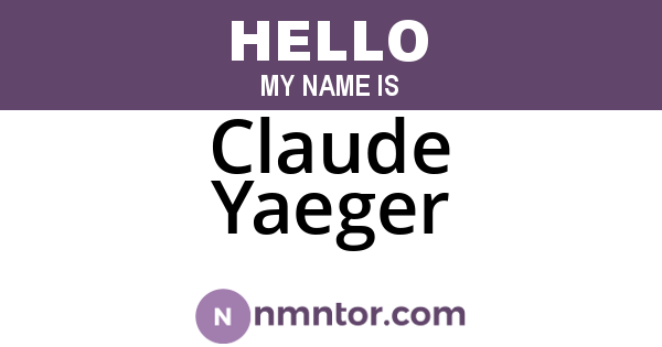 Claude Yaeger