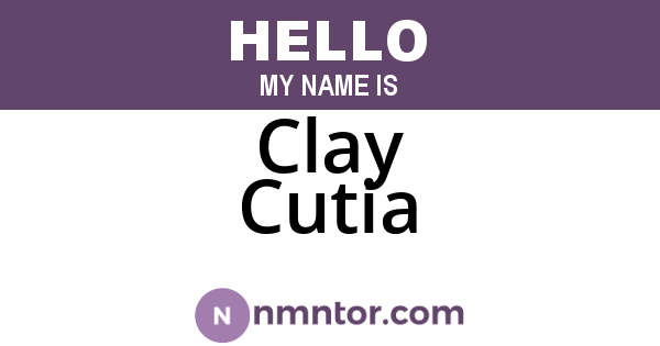 Clay Cutia