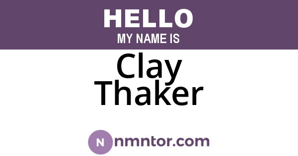 Clay Thaker