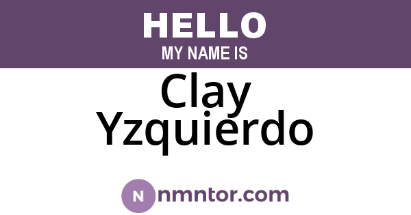Clay Yzquierdo