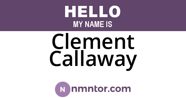 Clement Callaway