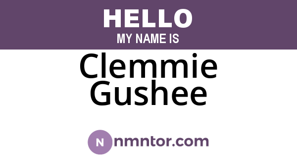 Clemmie Gushee