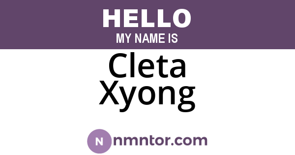 Cleta Xyong