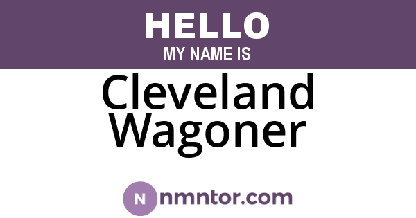 Cleveland Wagoner