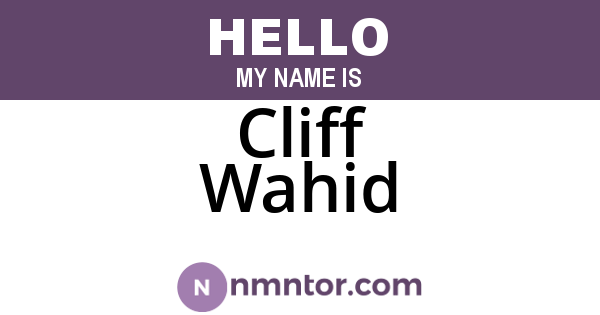 Cliff Wahid