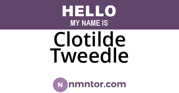 Clotilde Tweedle