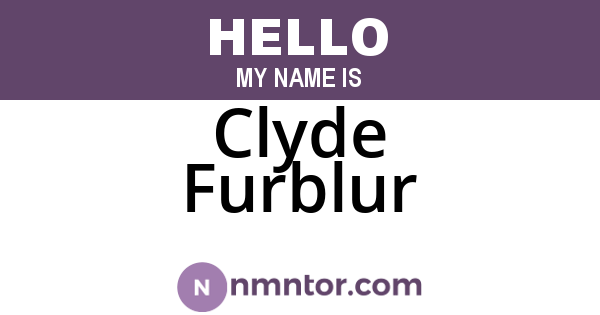 Clyde Furblur