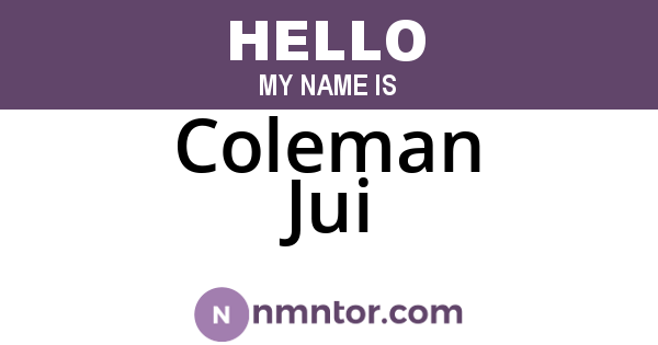 Coleman Jui