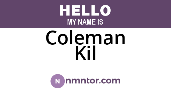 Coleman Kil