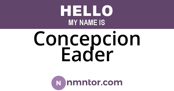 Concepcion Eader