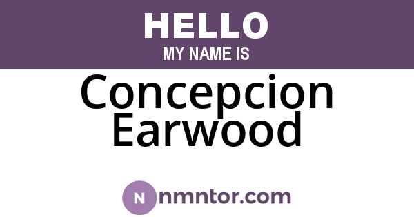 Concepcion Earwood