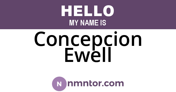 Concepcion Ewell