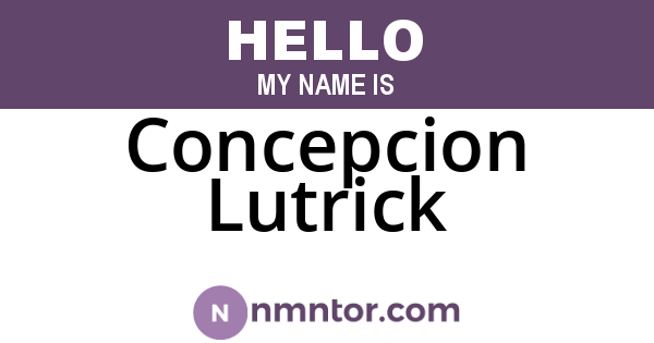 Concepcion Lutrick