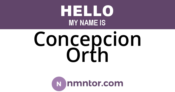 Concepcion Orth