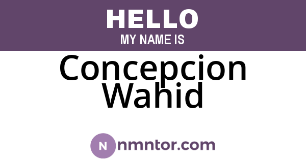 Concepcion Wahid