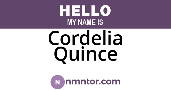 Cordelia Quince