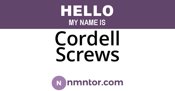 Cordell Screws