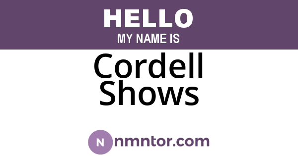 Cordell Shows