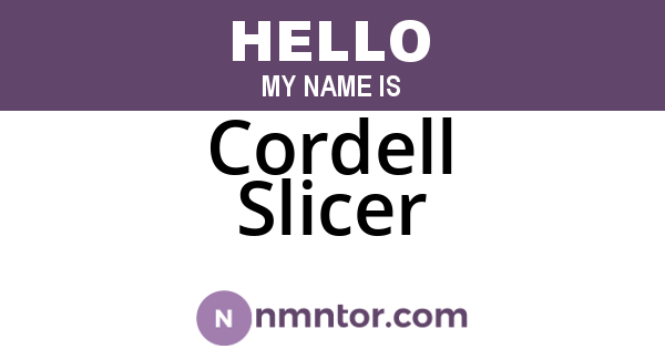 Cordell Slicer