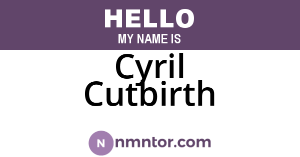 Cyril Cutbirth