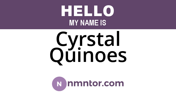 Cyrstal Quinoes